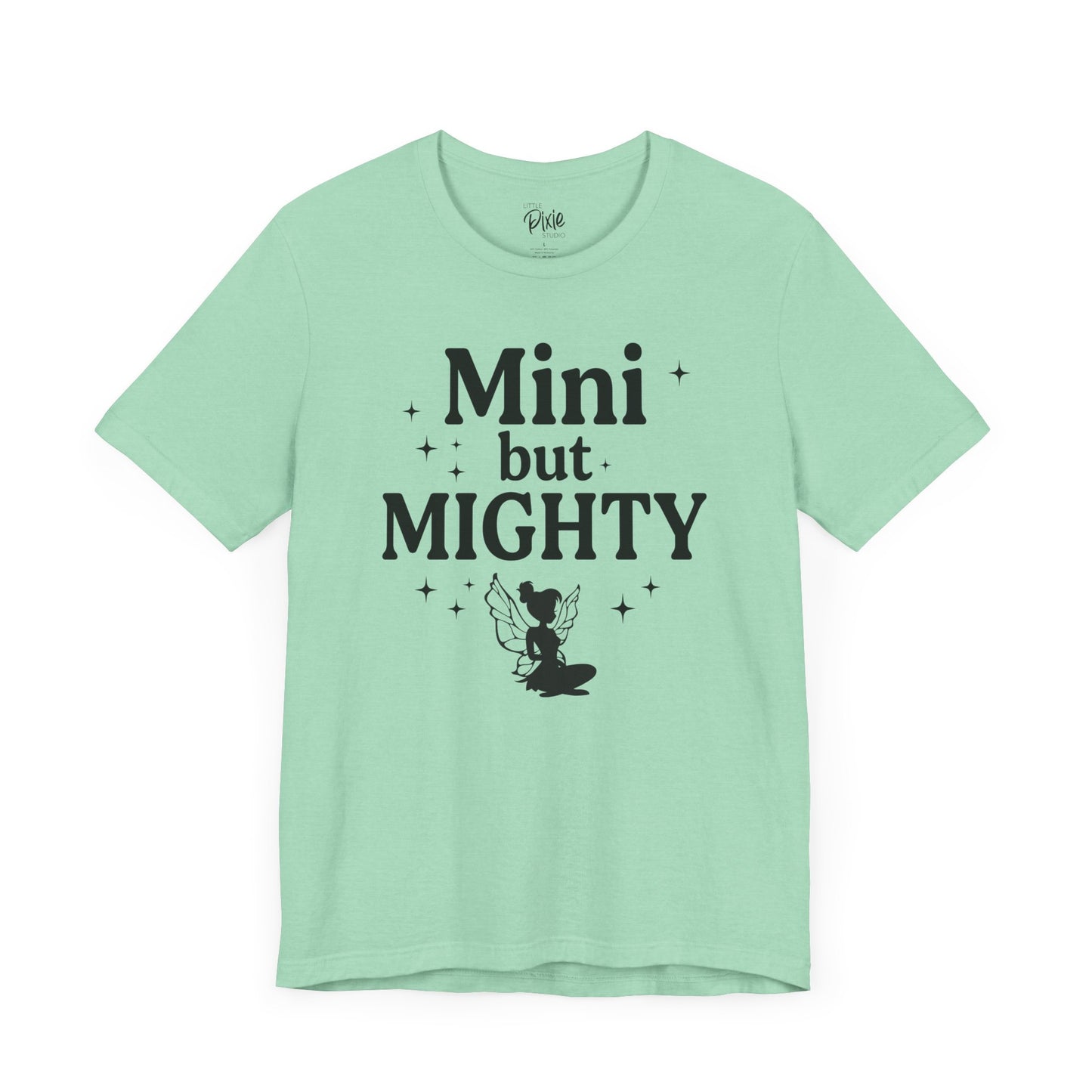Mini but Mighty - Tee