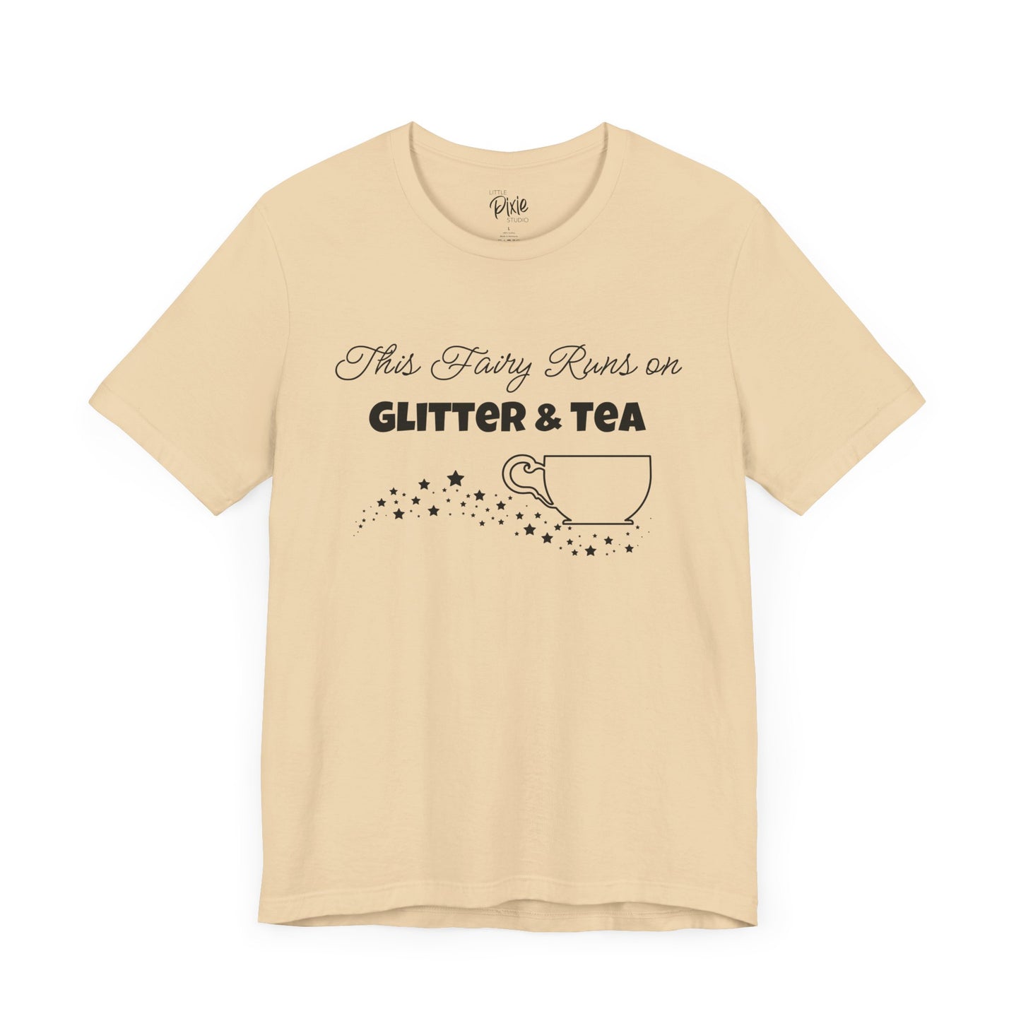 This Fairy Runs on Glitter & Tea – Whimsical Fairycore Tee