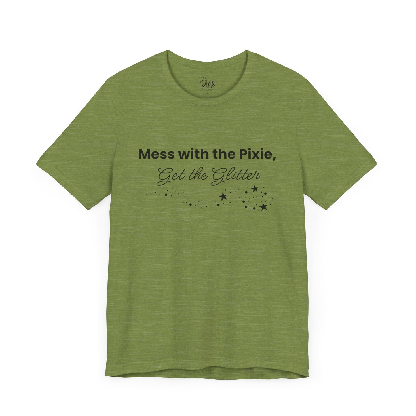 Mess with the Pixie, Get the Glitter – Whimsical Unisex T-Shirt