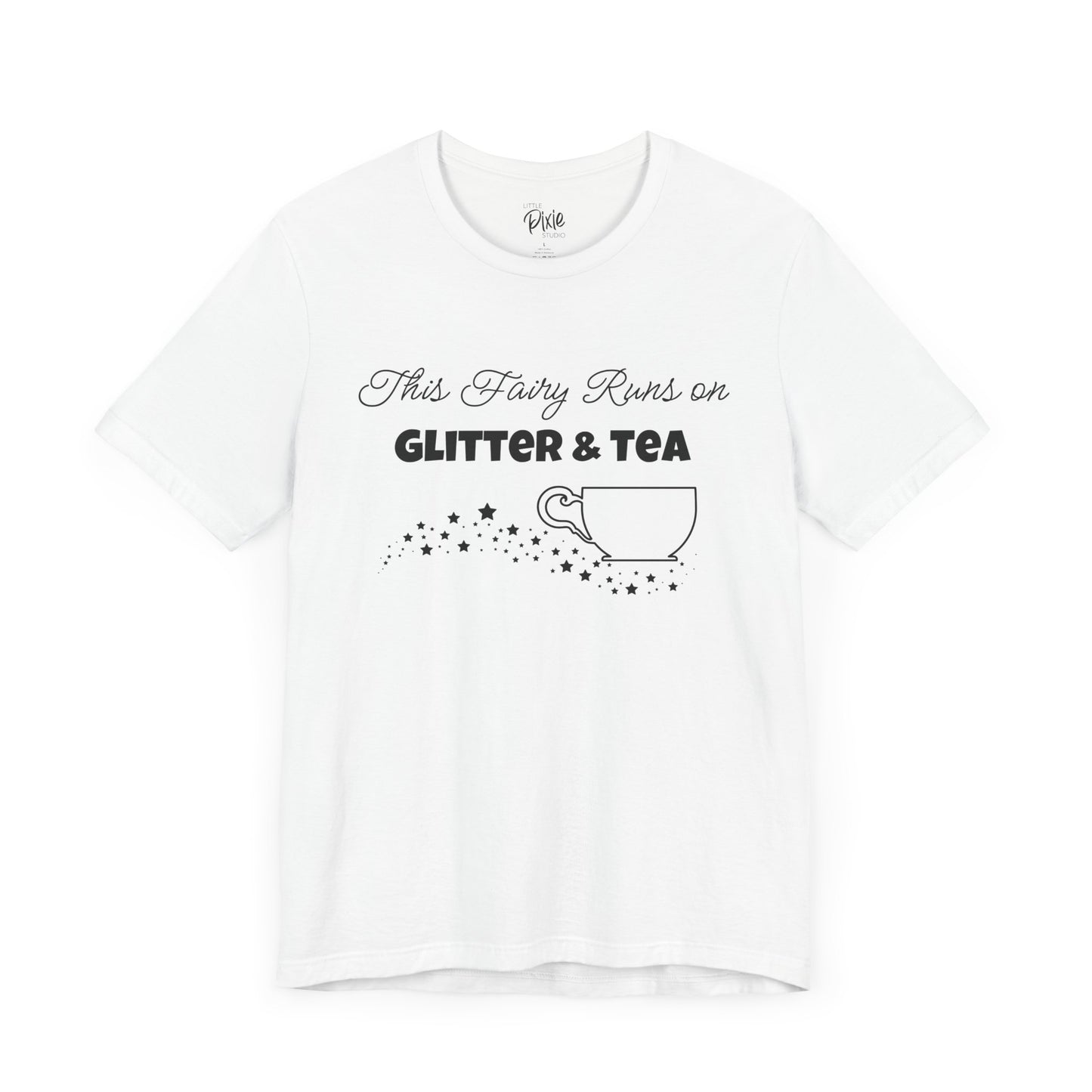 This Fairy Runs on Glitter & Tea – Whimsical Fairycore Tee