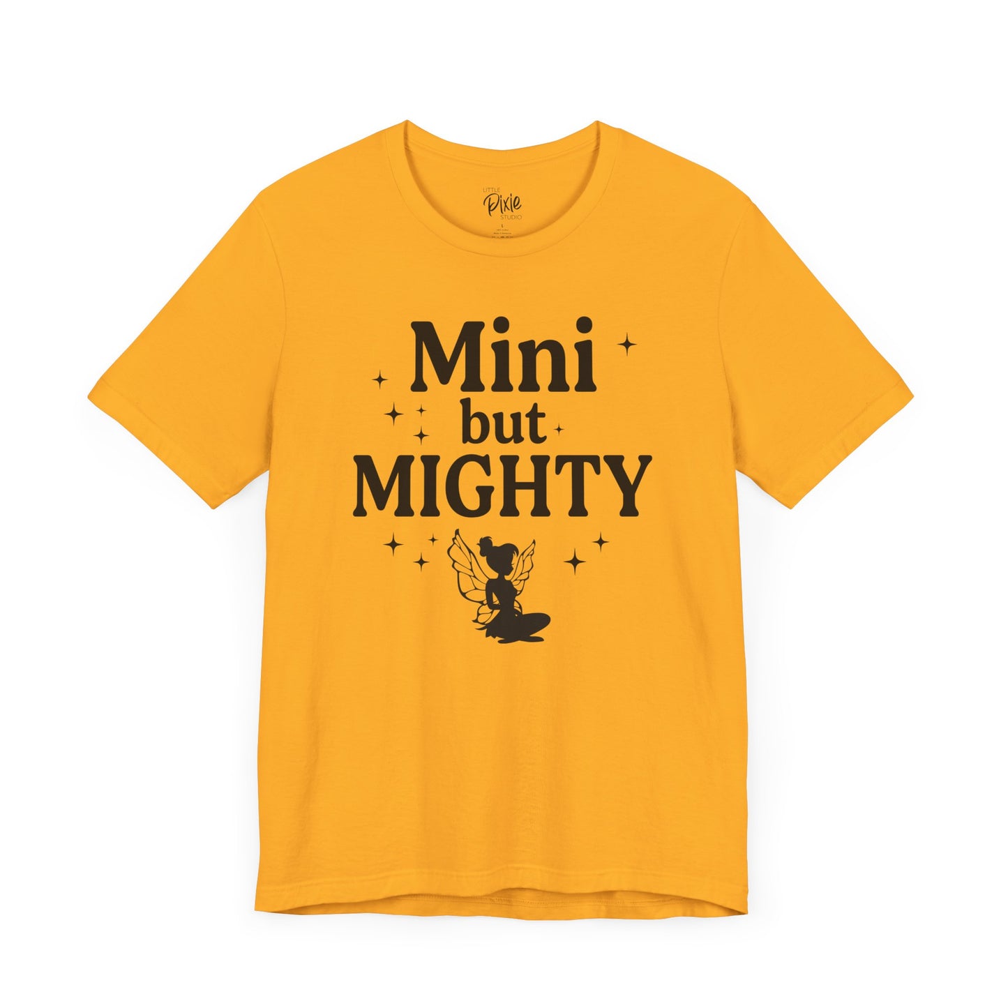 Mini but Mighty - Tee