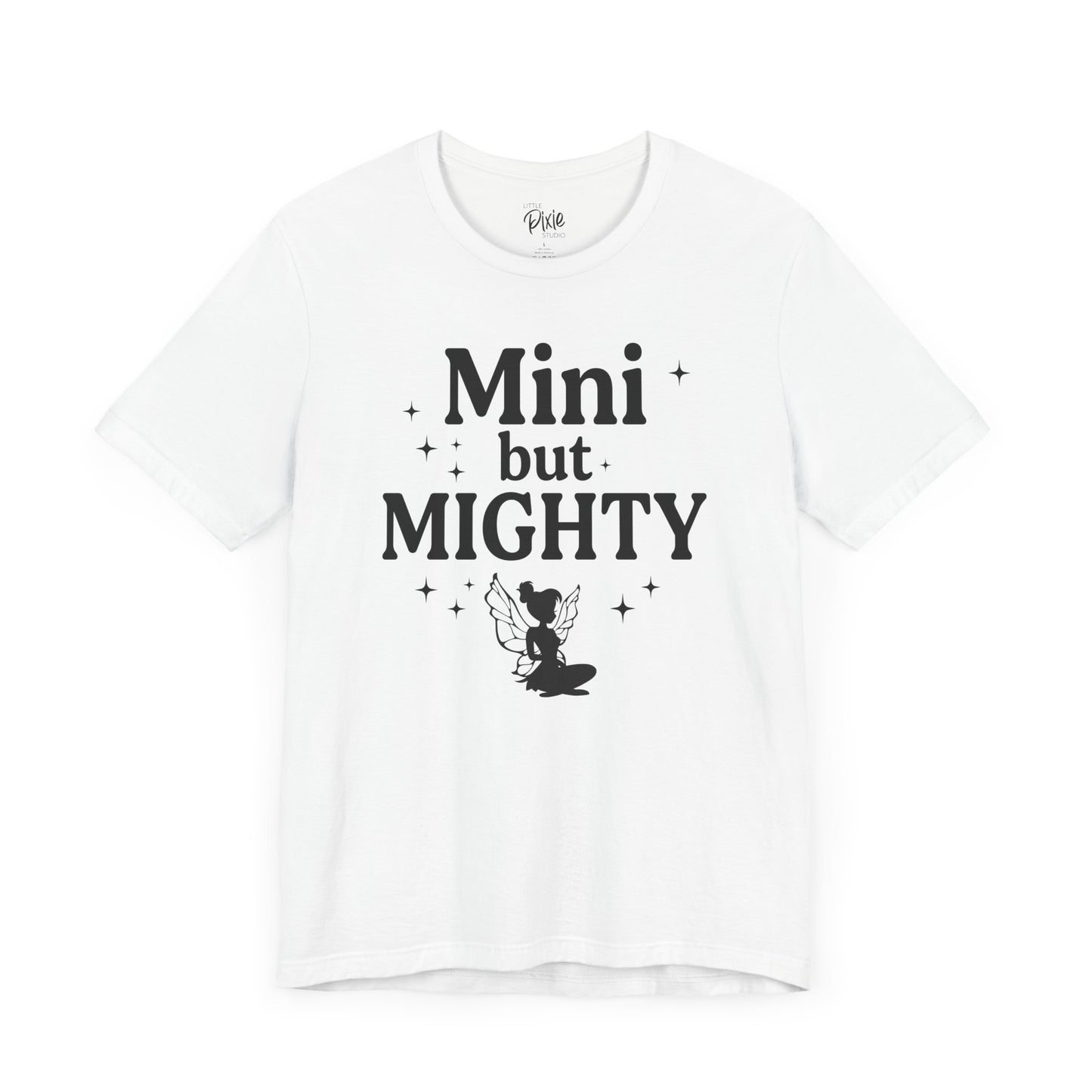 Mini but Mighty - Tee