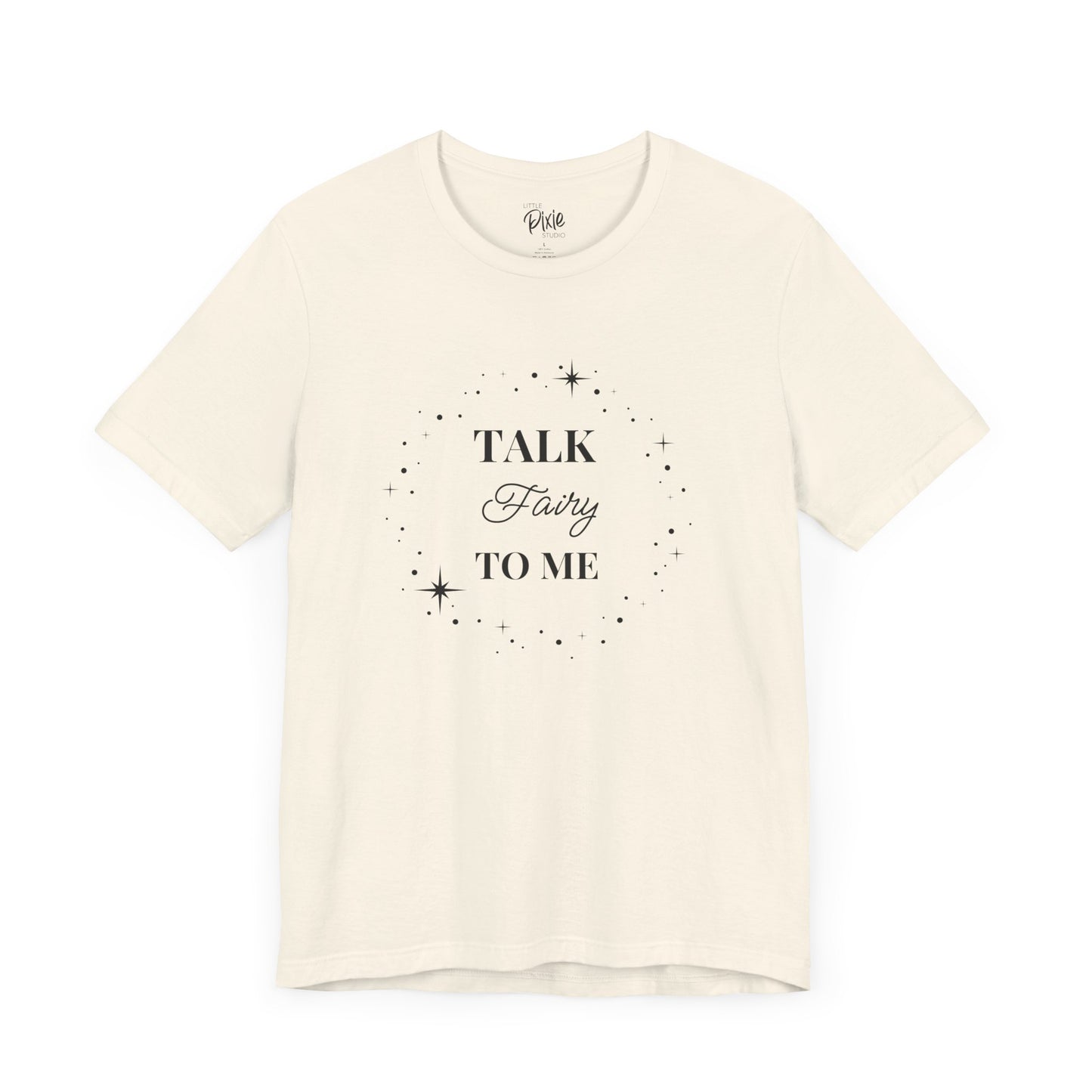 Talk Fairy to Me – Whimsical Unisex T-Shirt