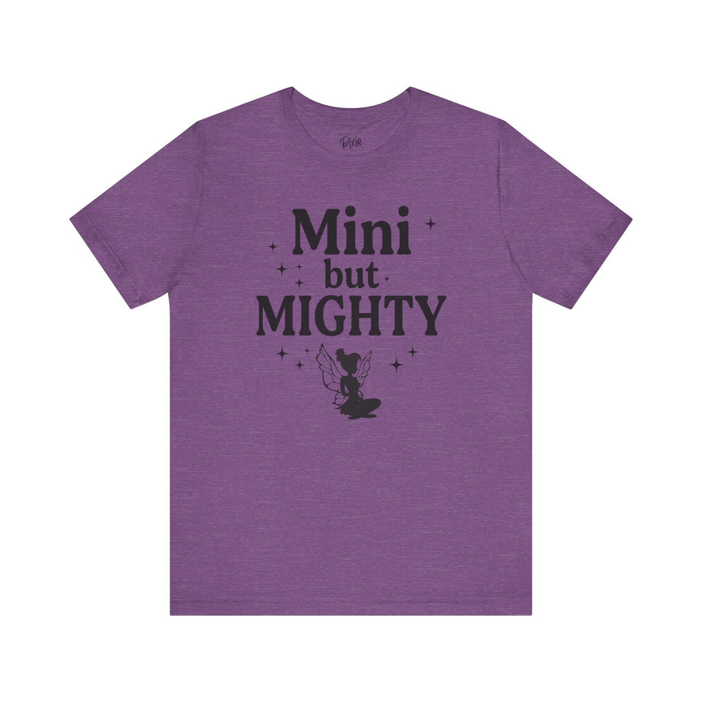 Mini but Mighty - Tee