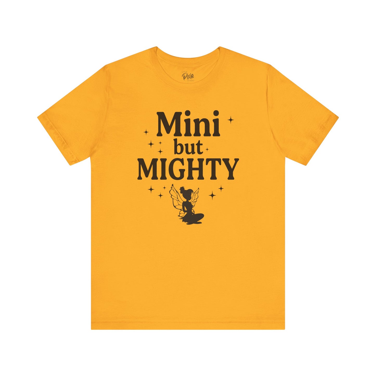 Mini but Mighty - Tee