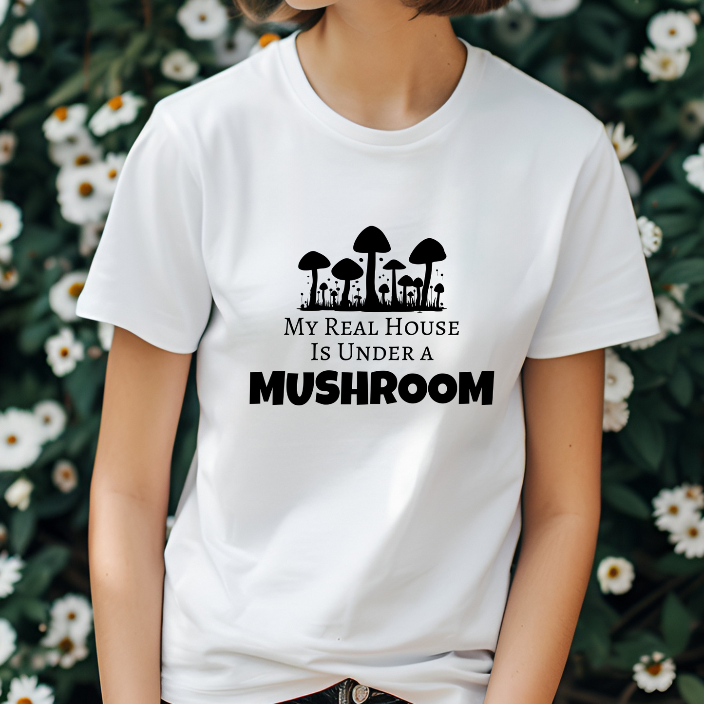 My Real House Is Under a Mushroom – Whimsical Fairycore T-Shirt