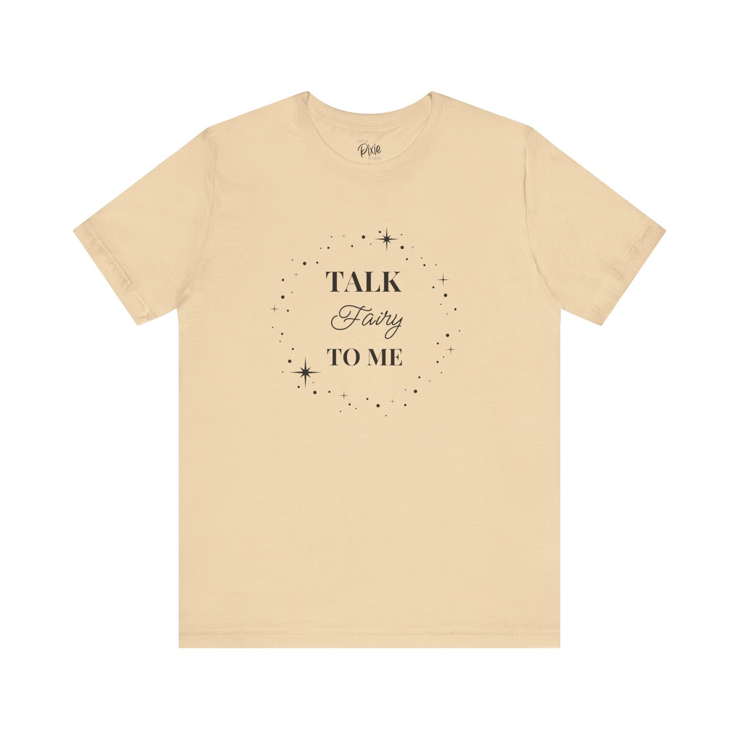 Talk Fairy to Me – Whimsical Unisex T-Shirt