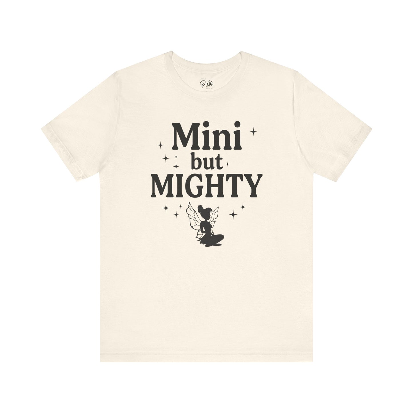 Mini but Mighty - Tee