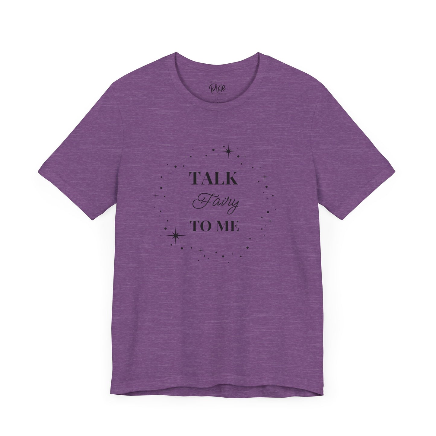 Talk Fairy to Me – Whimsical Unisex T-Shirt