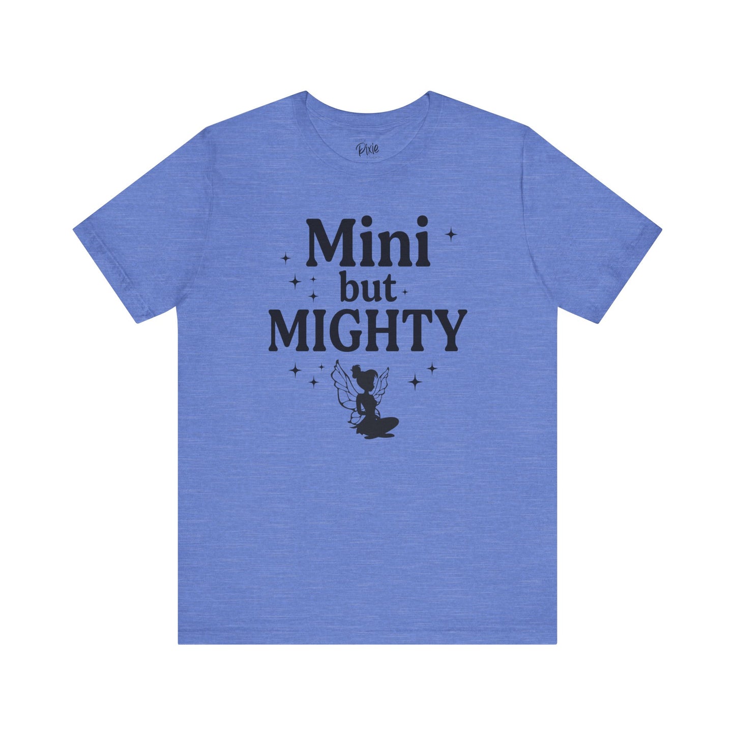 Mini but Mighty - Tee