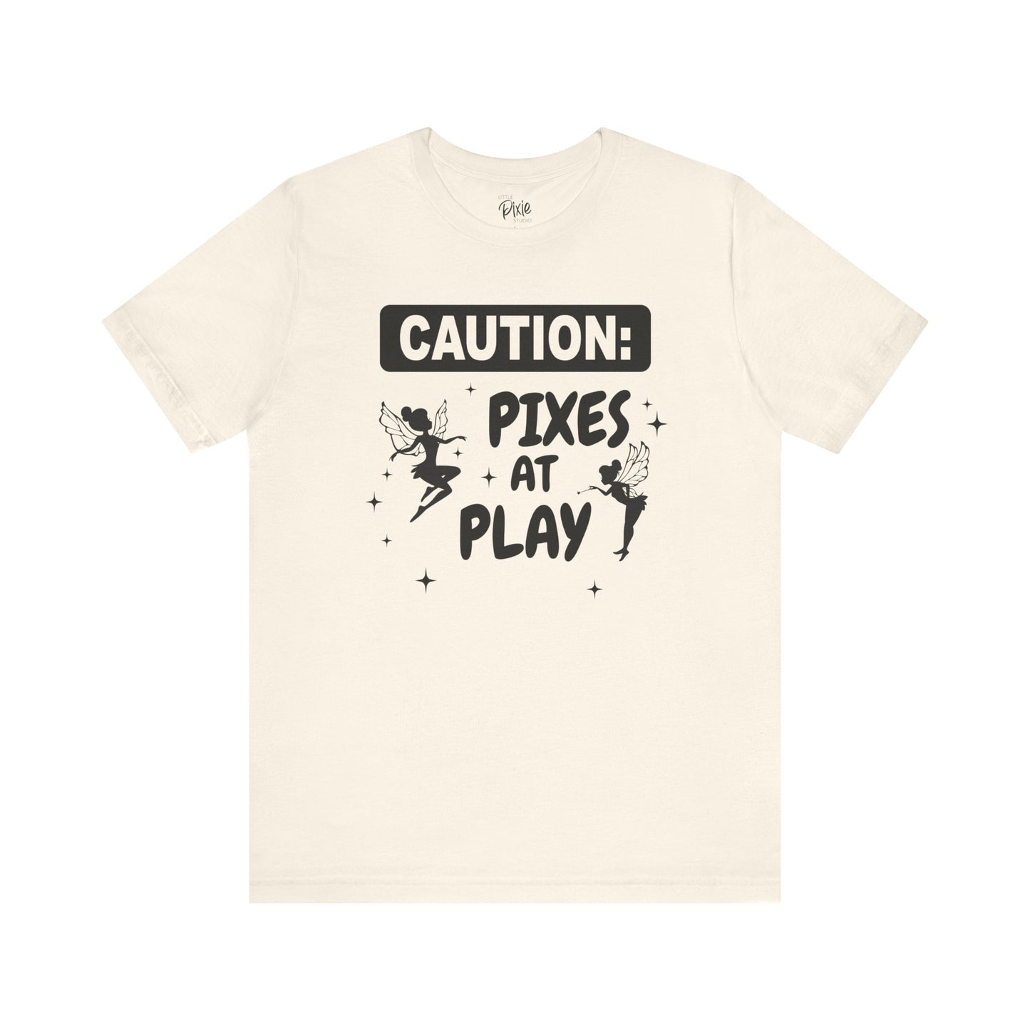Caution: Pixies at Play - Tee