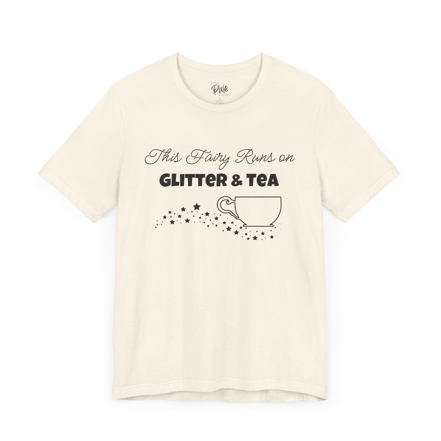 This Fairy Runs on Glitter & Tea – Whimsical Fairycore Tee