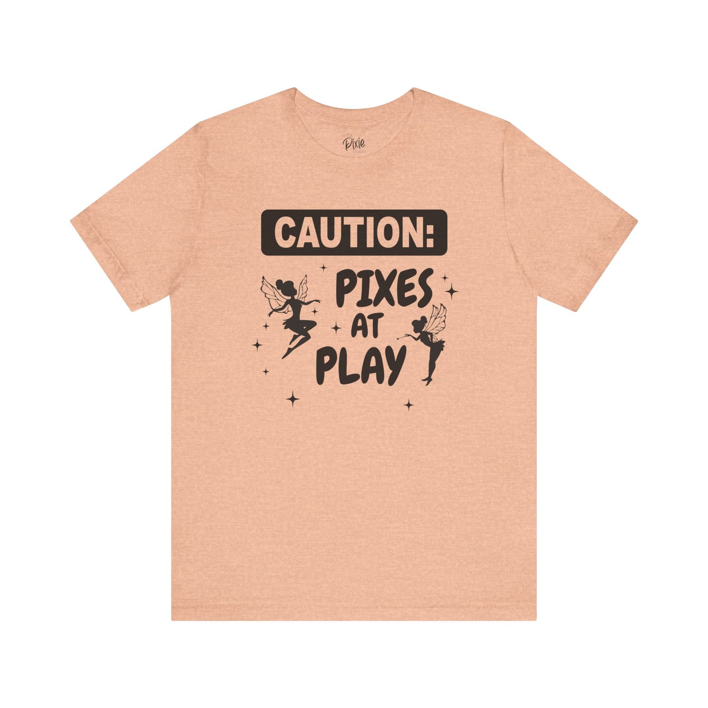 Caution: Pixies at Play - Tee