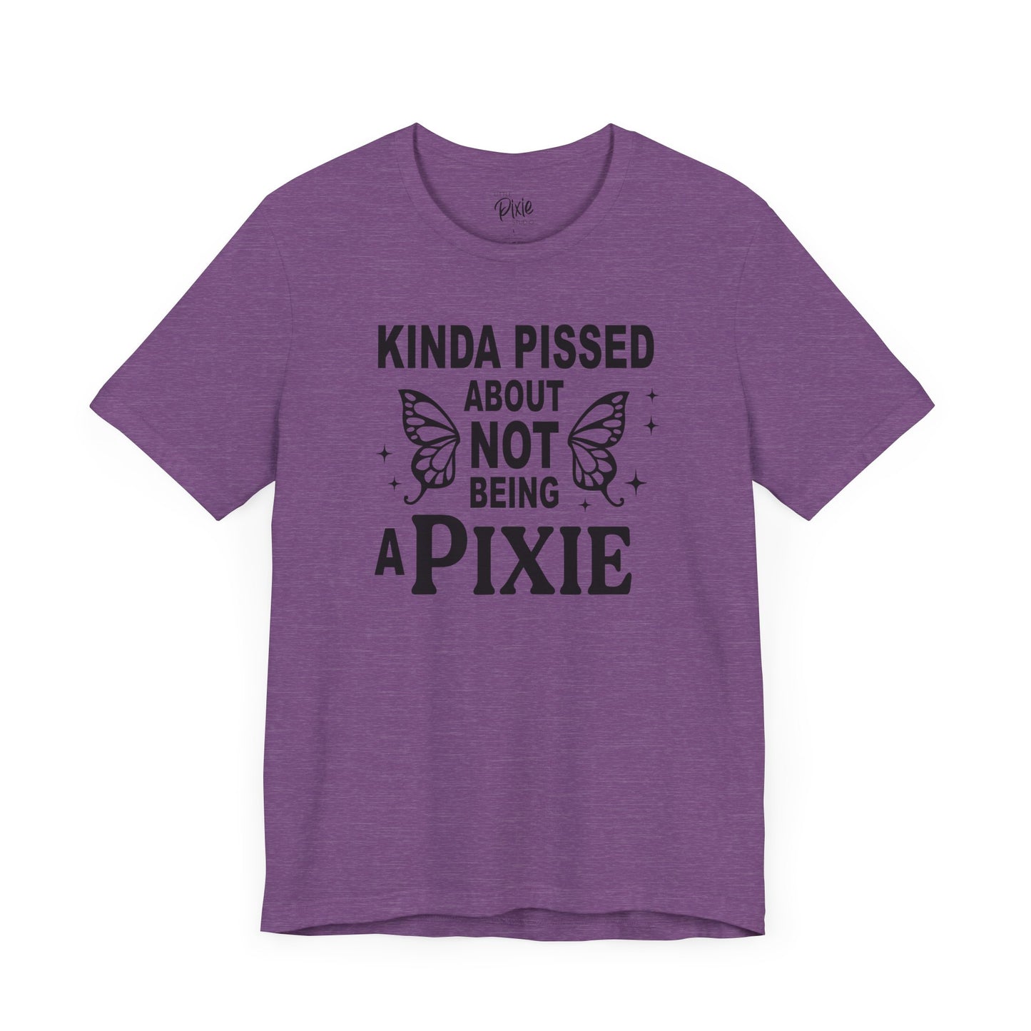 Kinda Pissed About Not Being a Pixie - Tee