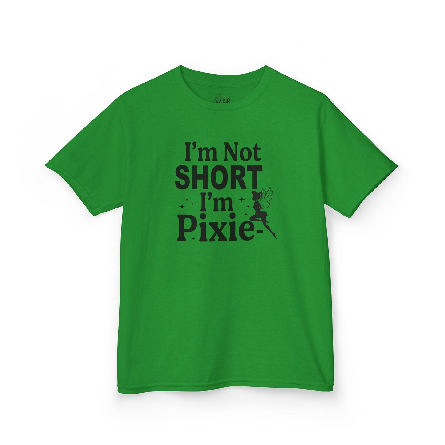 I’m Not Short, I’m Pixie-Sized  Kids Heavy Cotton Tee - Inspirational Youth T-Shirt