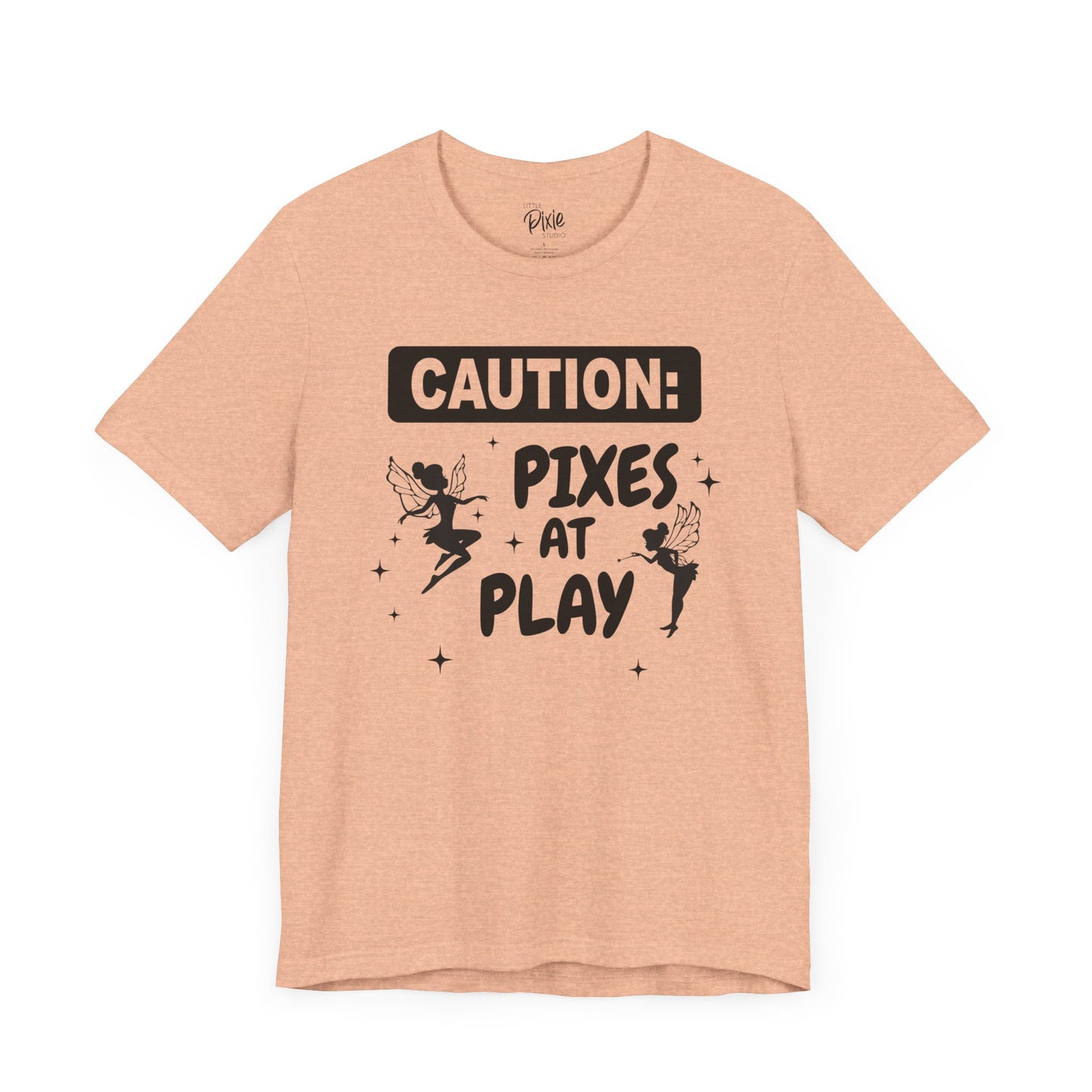 Caution: Pixies at Play - Tee