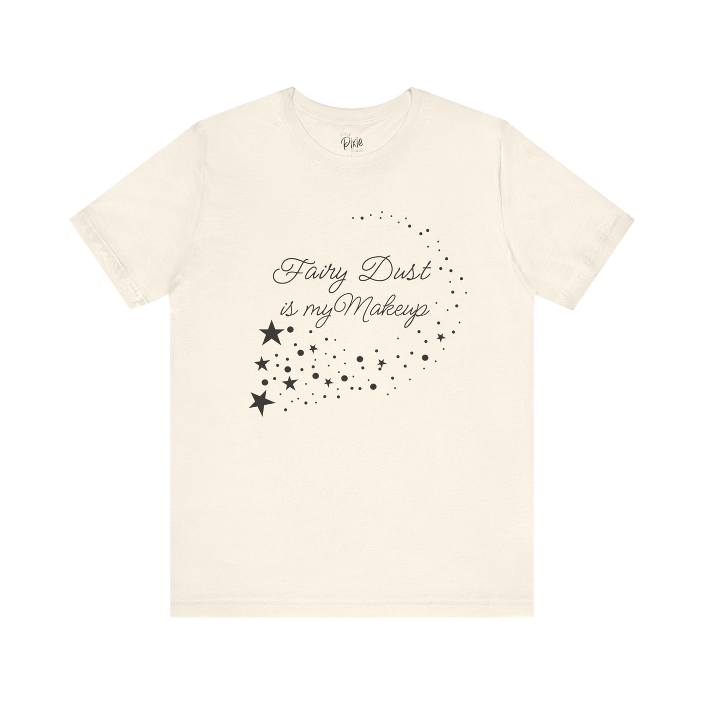 Fairy Dust Is My Makeup – Whimsical Fairycore Tee