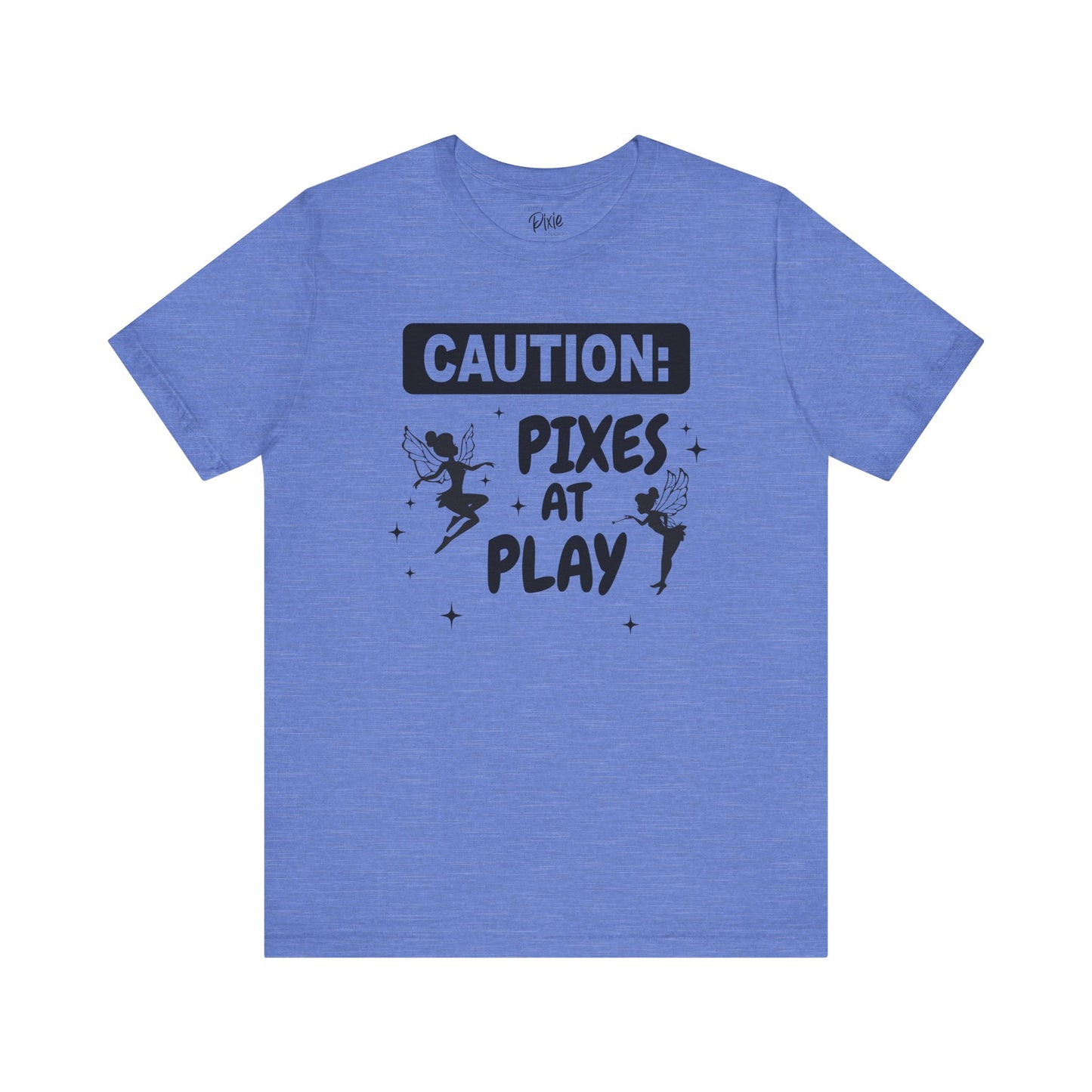 Caution: Pixies at Play - Tee