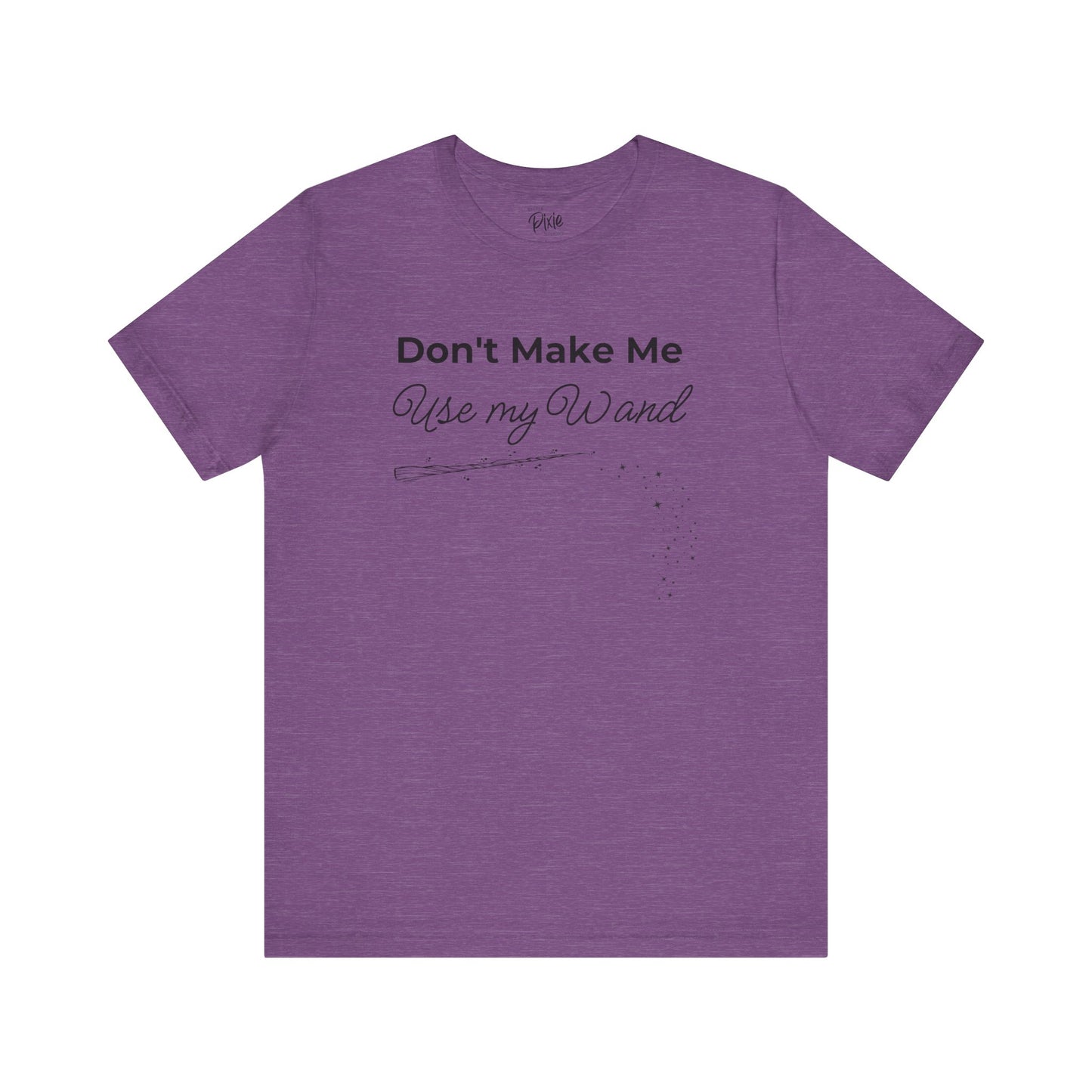 Don’t Make Me Use My Wand – Whimsical Fairycore Tee