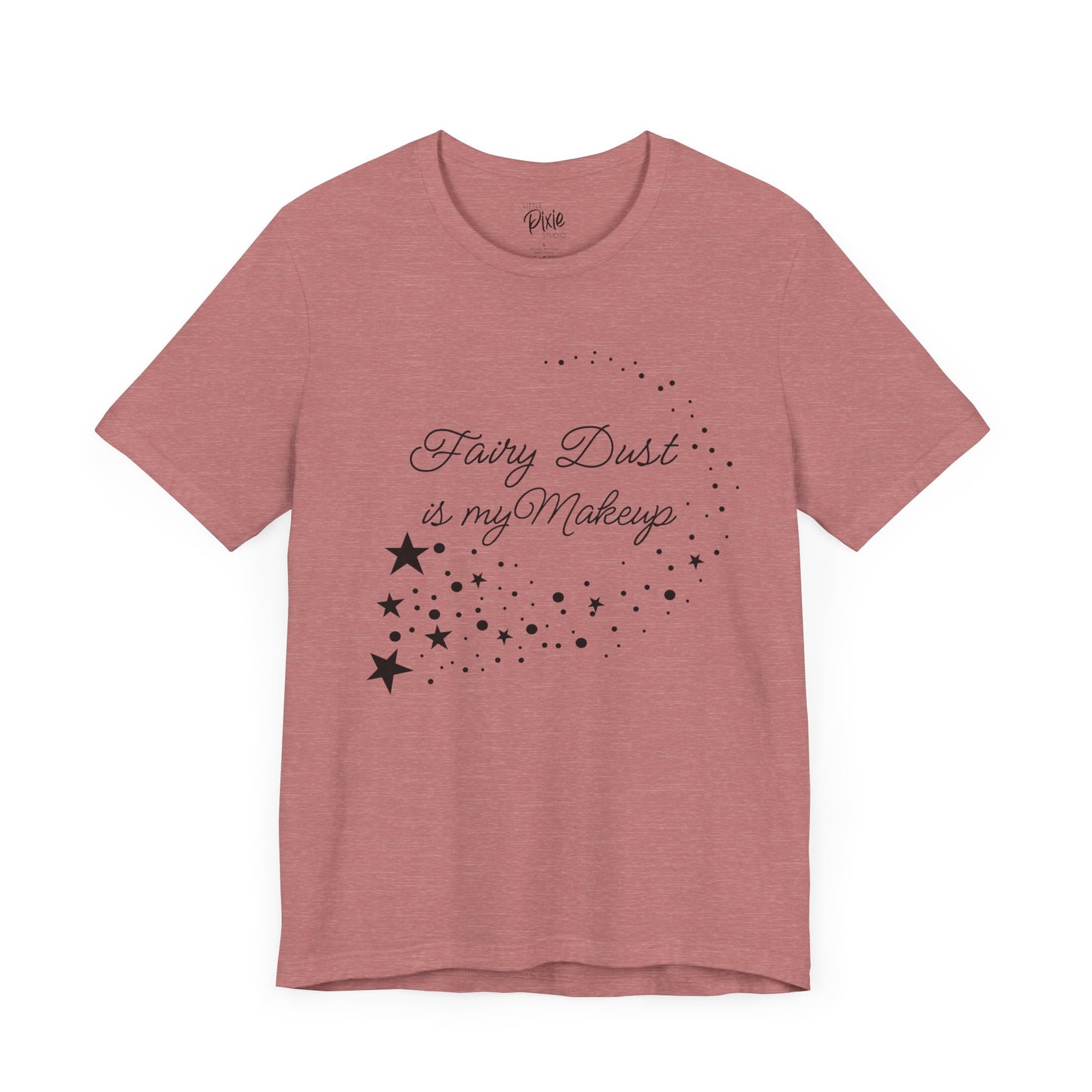 Fairy Dust Is My Makeup – Whimsical Fairycore Tee