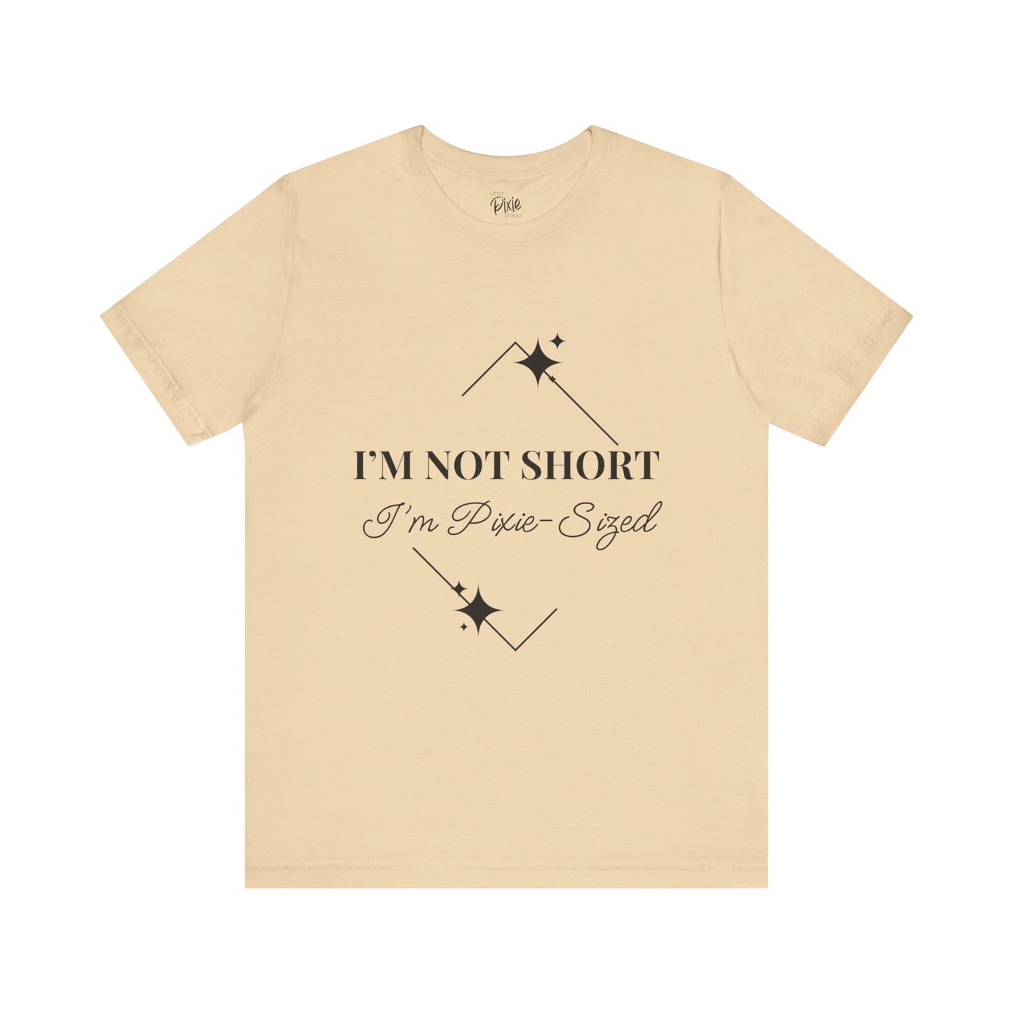 I’m Not Short, I’m Pixie-Sized – Whimsical Unisex T-Shirt