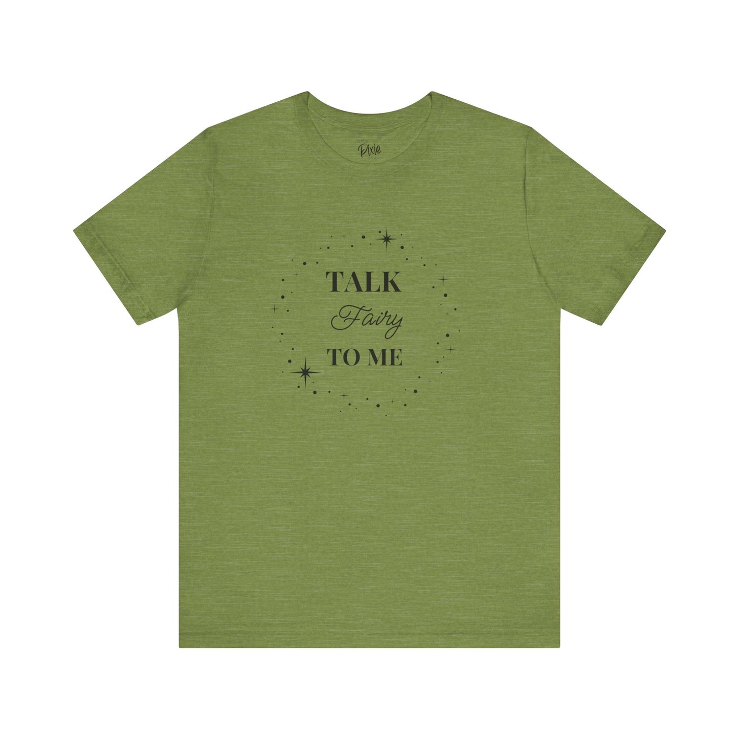 Talk Fairy to Me – Whimsical Unisex T-Shirt