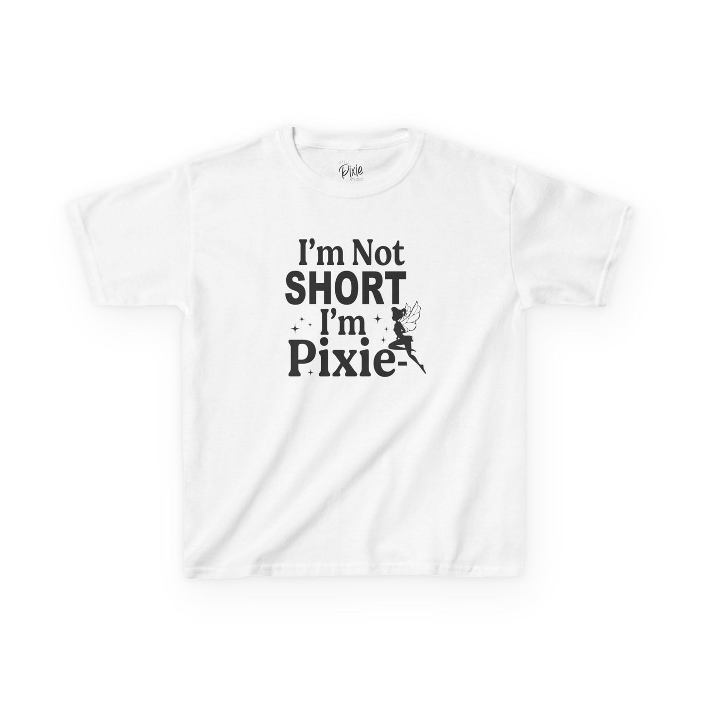 I’m Not Short, I’m Pixie-Sized  Kids Heavy Cotton Tee - Inspirational Youth T-Shirt