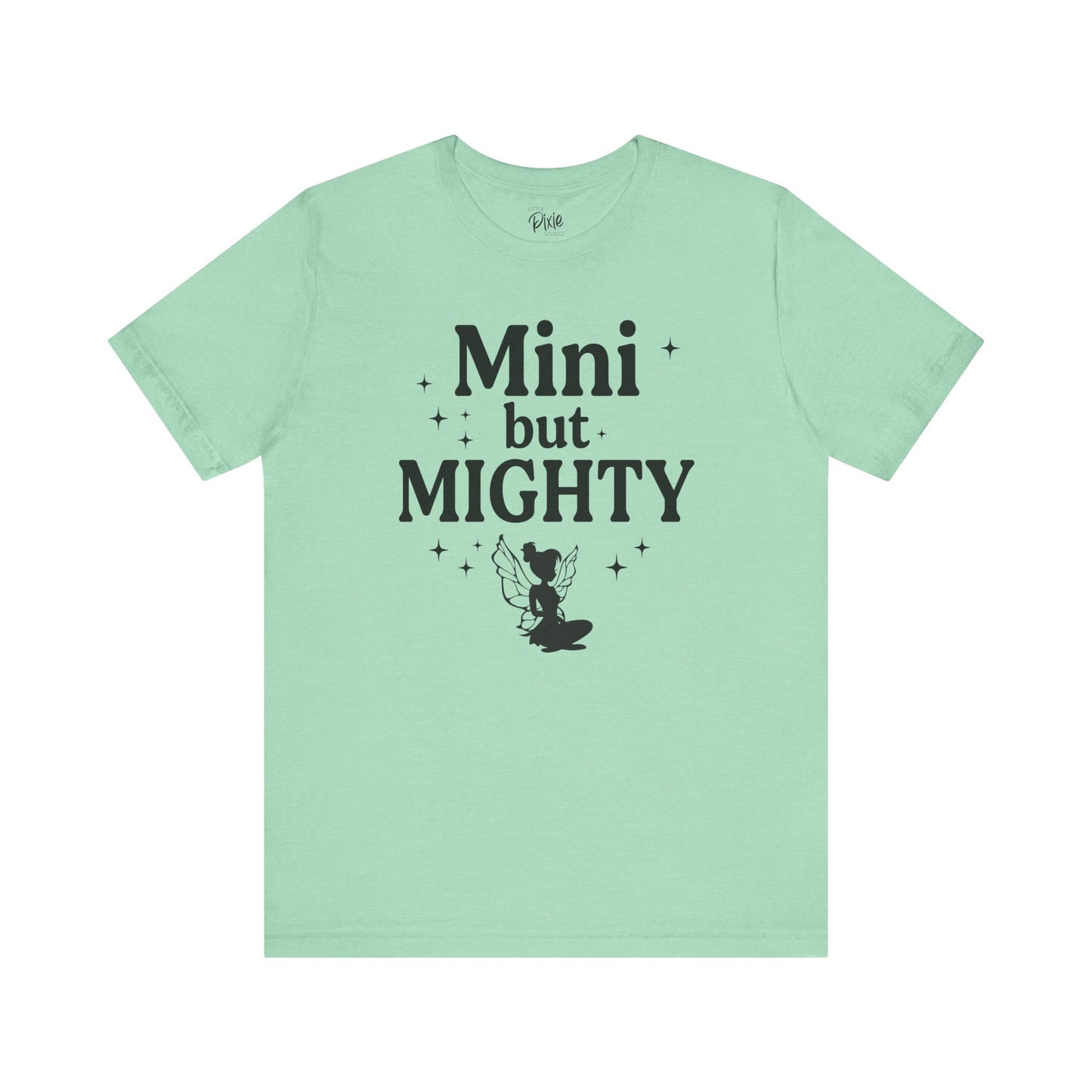 Mini but Mighty - Tee