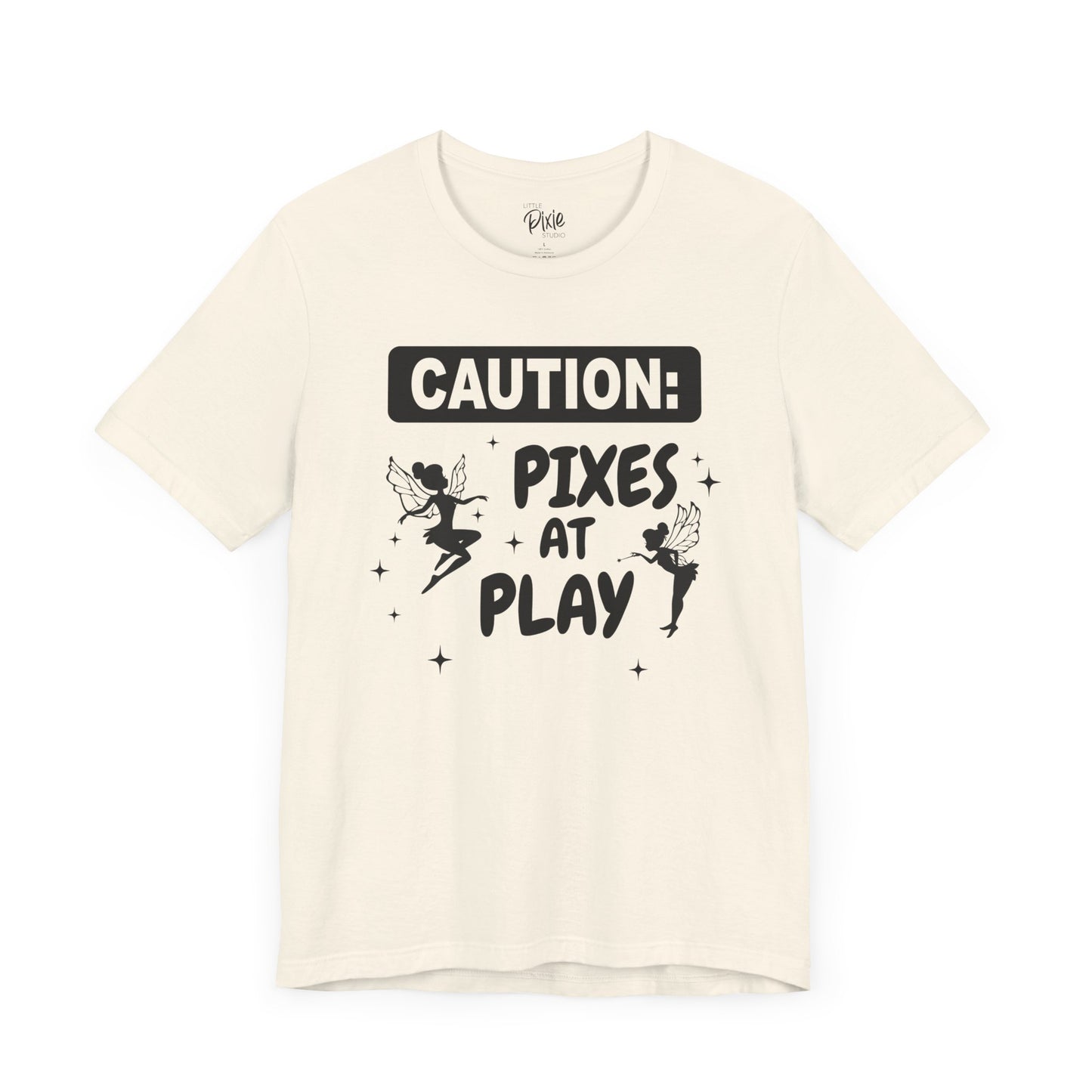 Caution: Pixies at Play - Tee