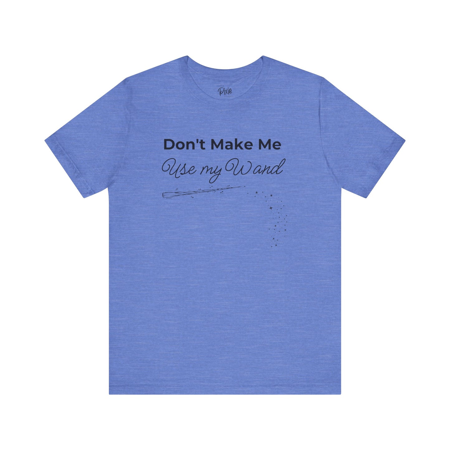 Don’t Make Me Use My Wand – Whimsical Fairycore Tee
