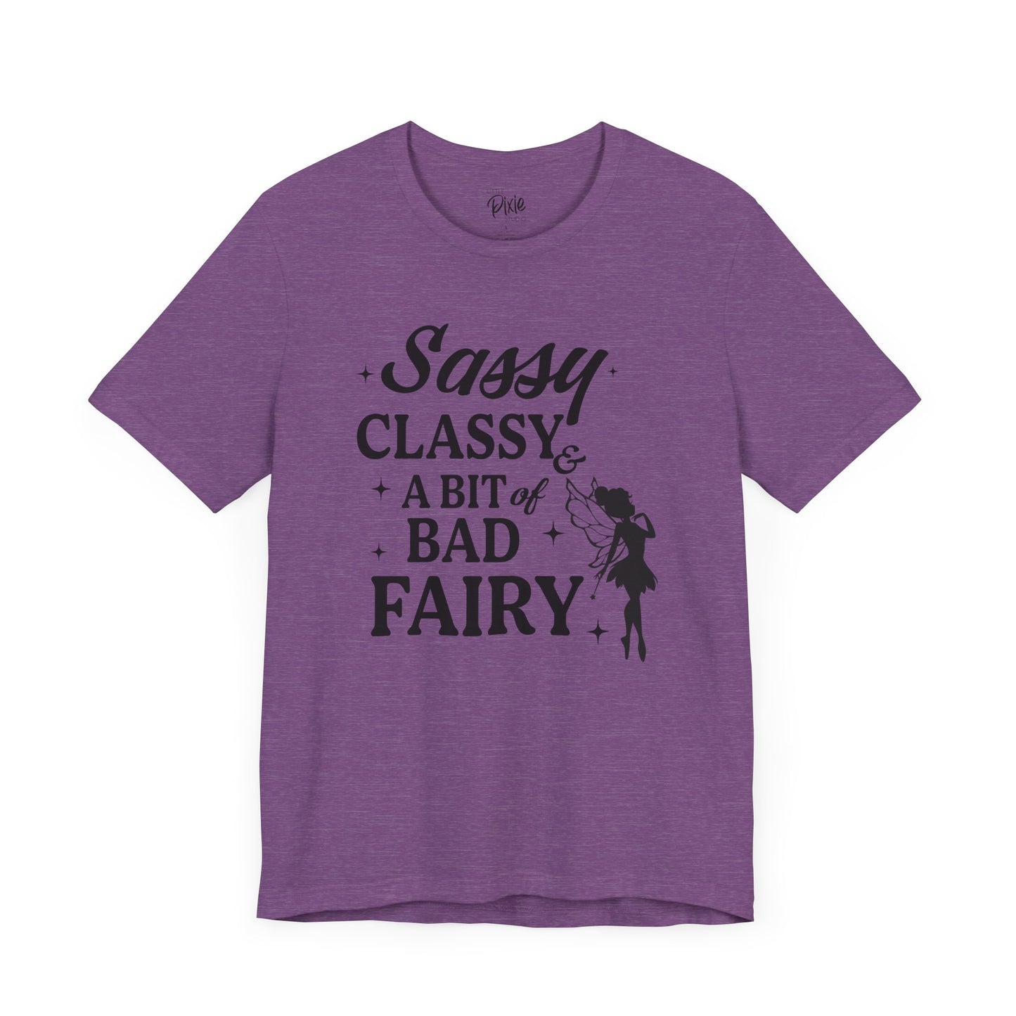 Sassy, Classy & a Bit of Bad Fairy - Tee