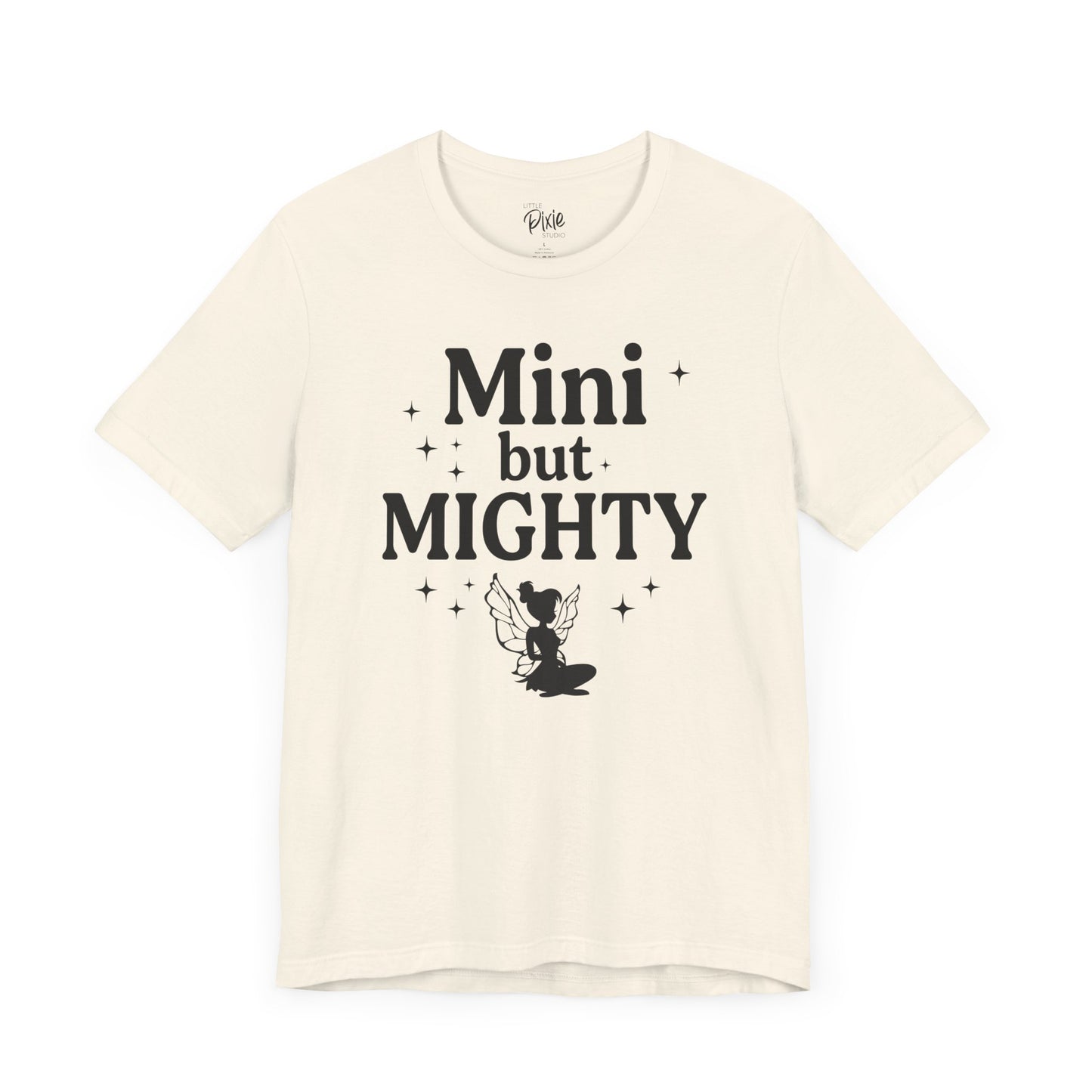 Mini but Mighty - Tee
