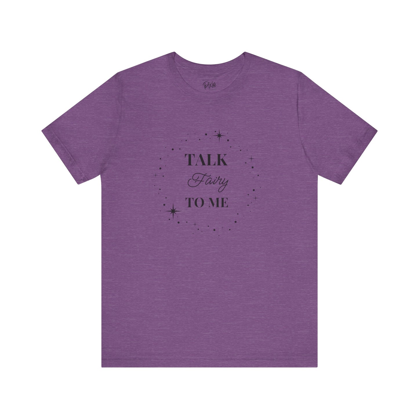 Talk Fairy to Me – Whimsical Unisex T-Shirt