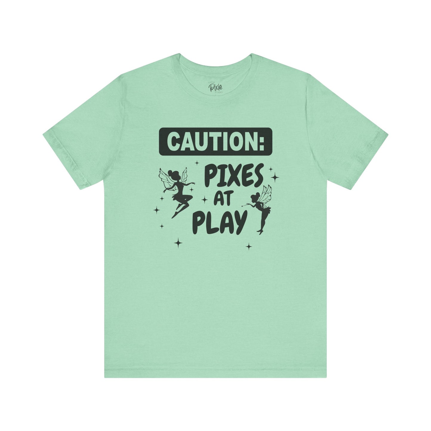 Caution: Pixies at Play - Tee