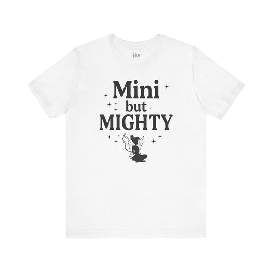 Mini but Mighty - Tee