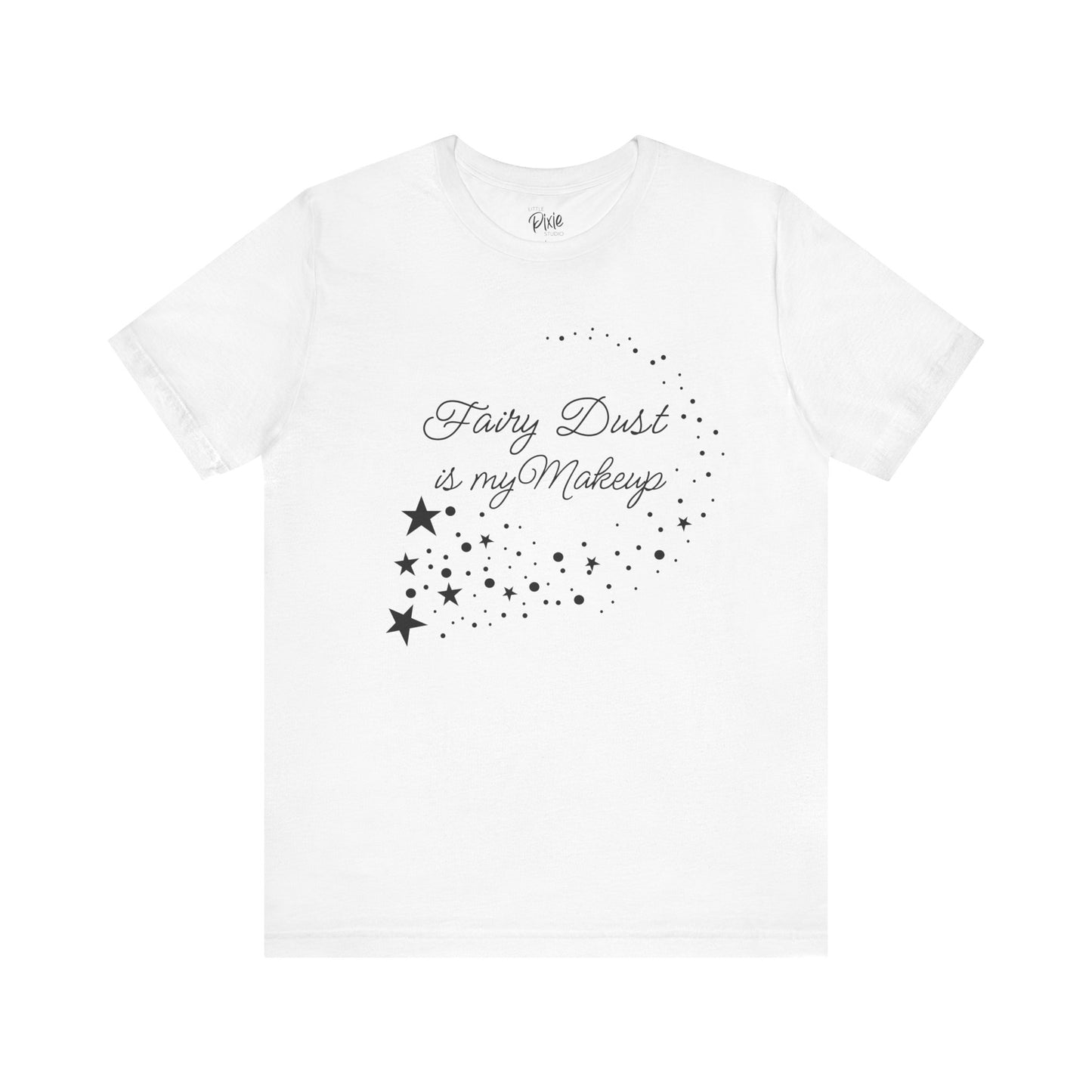 Fairy Dust Is My Makeup – Whimsical Fairycore Tee