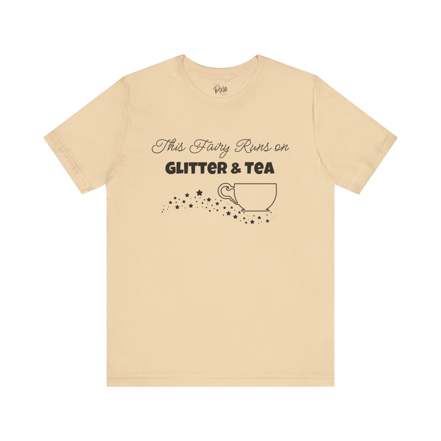 This Fairy Runs on Glitter & Tea – Whimsical Fairycore Tee