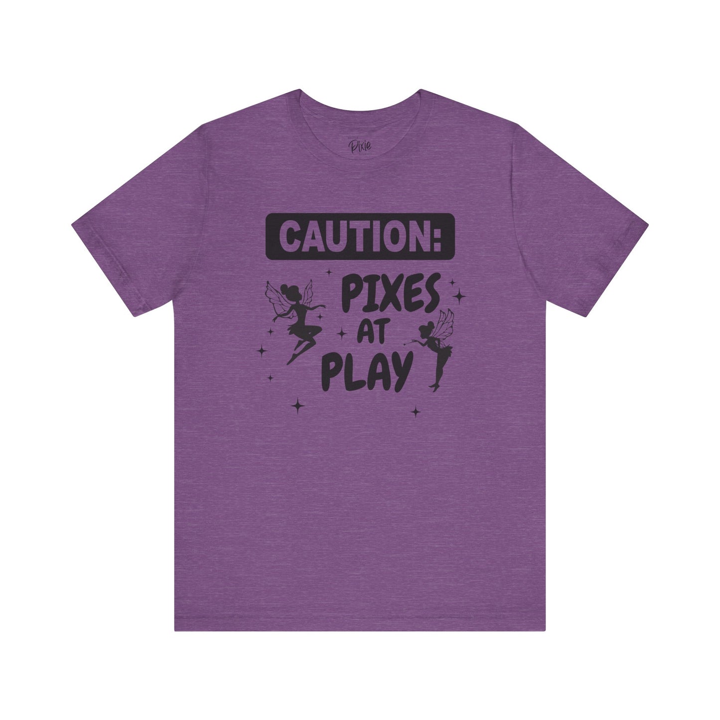 Caution: Pixies at Play - Tee