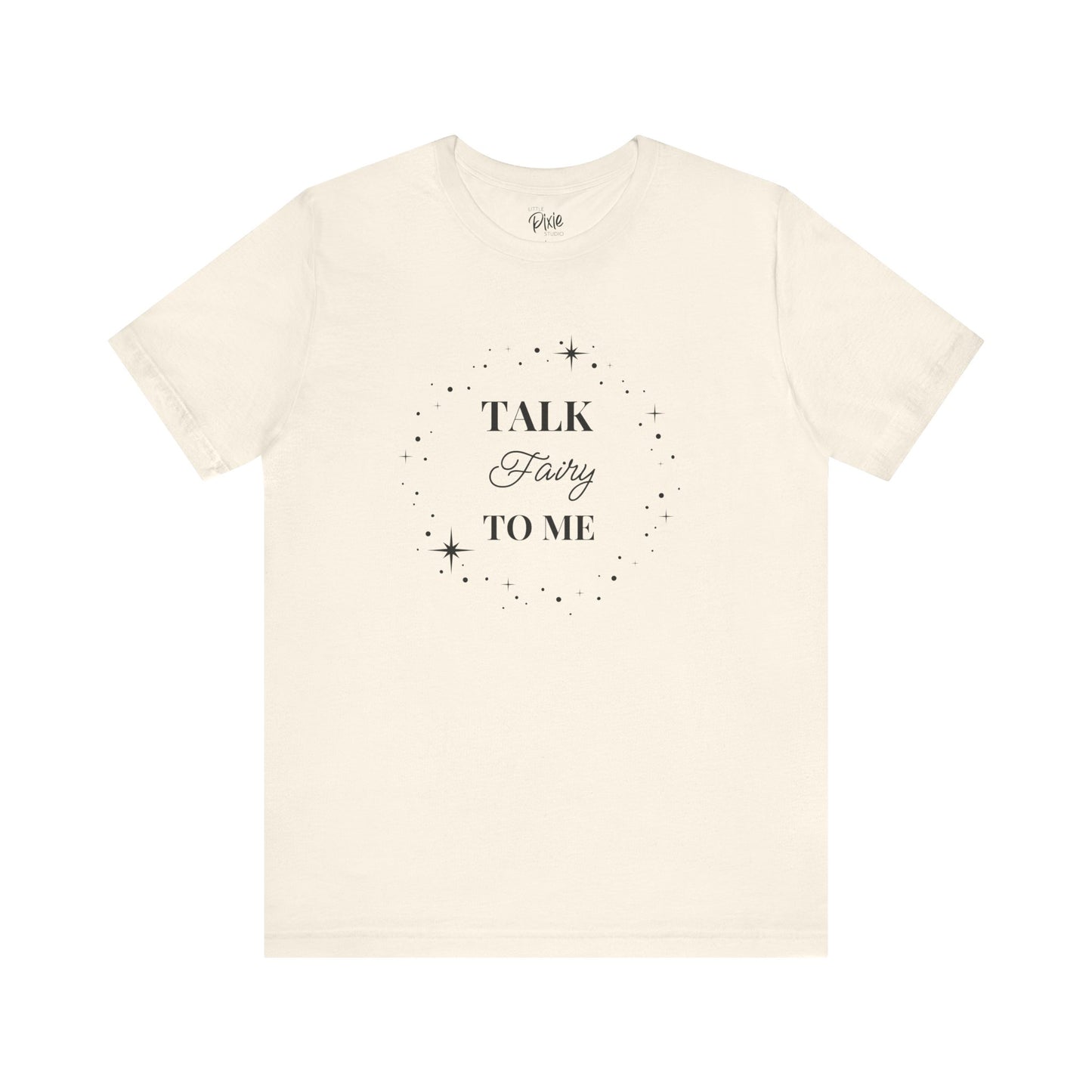Talk Fairy to Me – Whimsical Unisex T-Shirt