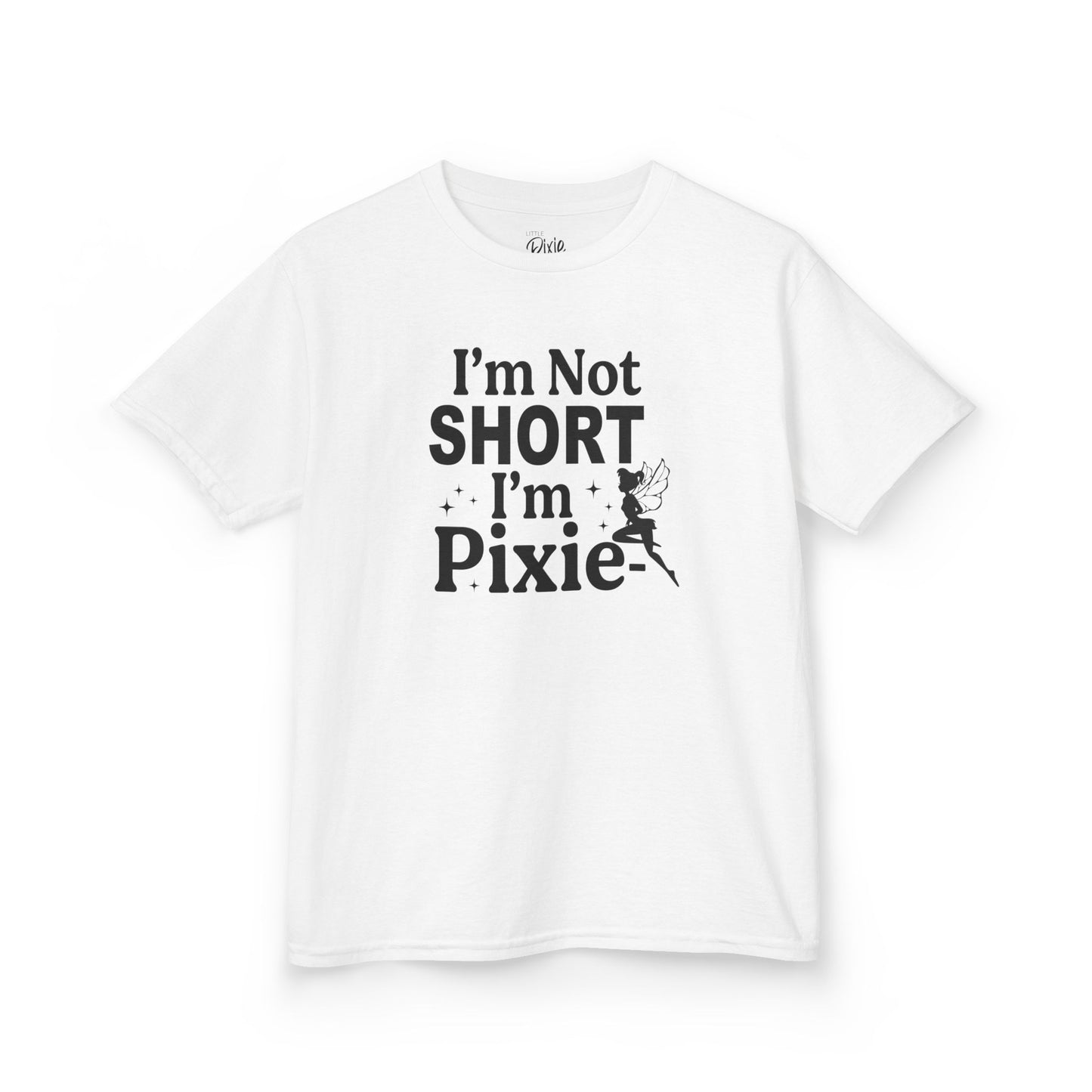 I’m Not Short, I’m Pixie-Sized  Kids Heavy Cotton Tee - Inspirational Youth T-Shirt