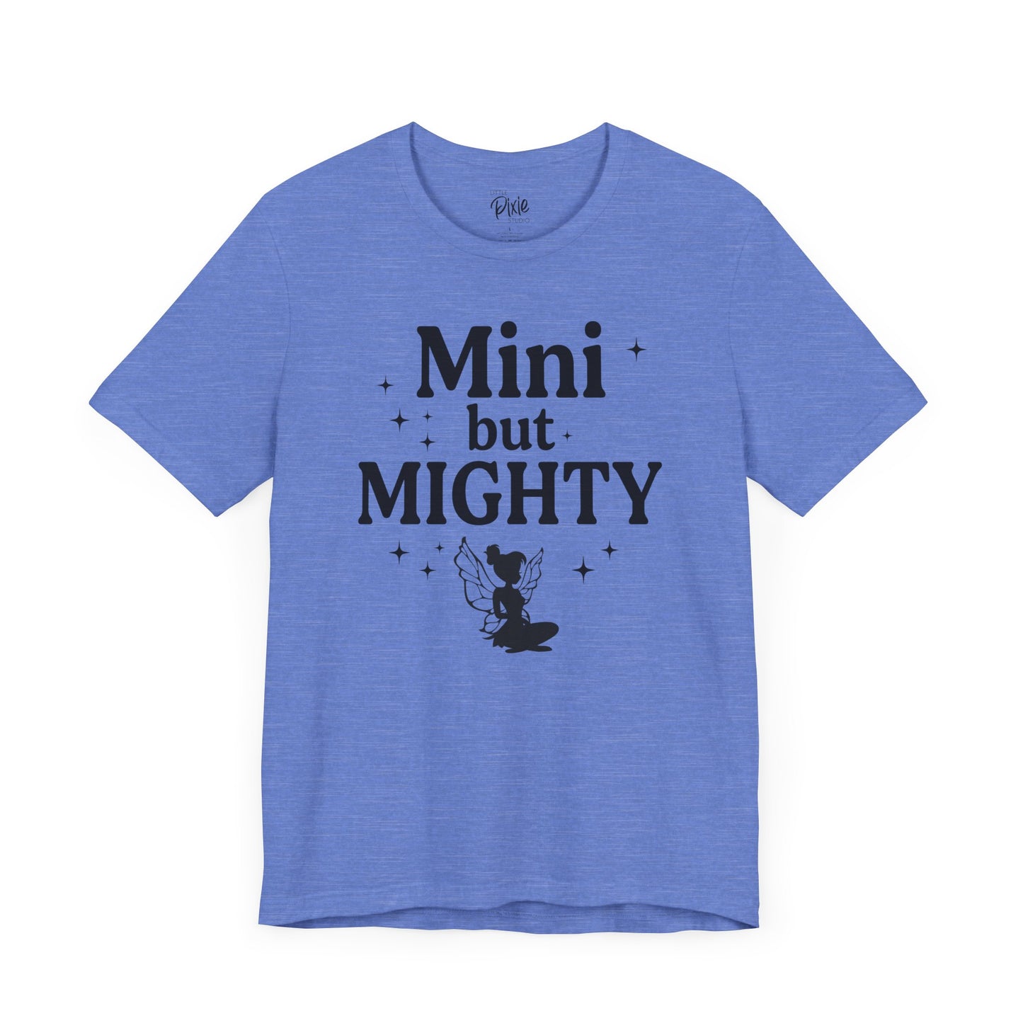 Mini but Mighty - Tee